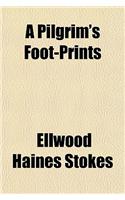 A Pilgrim's Foot-Prints