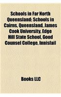 Schools in Far North Queensland: Schools in Cairns, Queensland, James Cook University, Edge Hill State School, Good Counsel College, Innisfail(English)