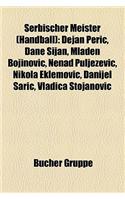 Serbischer Meister (Handball): Dejan Peri, Dane Ijan, Mladen Bojinovi, Nenad Puljezevi, Nikola Eklemovi, Danijel Ari, Vladica Stojanovi(German)