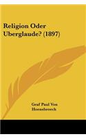 Religion Oder Uberglaude? (1897)