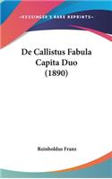 de Callistus Fabula Capita Duo (1890)