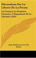 Discussions Sur La Liberte de La Presse