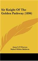 Sir Knight of the Golden Pathway (1896)