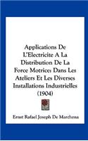 Applications de L'Electricite a la Distribution de La Force Motrice