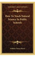 How to Teach Natural Science in Public Schools
