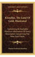 Klondike, the Land of Gold, Illustrated