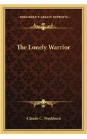Lonely Warrior