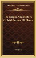 The Origin And History Of Irish Names Of Places: (English)
