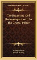The Byzantine and Romanesque Court in the Crystal Palace