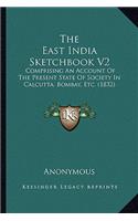 The East India Sketchbook V2 the East India Sketchbook V2: (English)