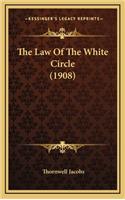 The Law of the White Circle (1908)