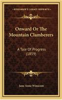 Onward or the Mountain Clamberers