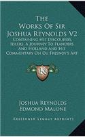 The Works of Sir Joshua Reynolds V2: Containing His Discourses, Idlers, a Journey to Flanders and Holland and His Commentary on Du Fresnoy's Art of Painting (1801)
