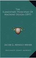 The Elementary Principles of Machine Design (1897)
