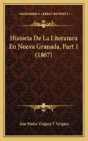 Historia De La Literatura En Nueva Granada, Part 1 (1867)