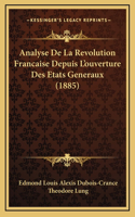 Analyse De La Revolution Francaise Depuis L'ouverture Des Etats Generaux (1885)
