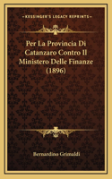 Per La Provincia Di Catanzaro Contro Il Ministero Delle Finanze (1896)