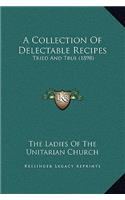 A Collection Of Delectable Recipes