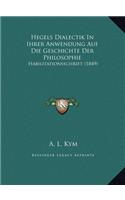 Hegels Dialectik In Ihrer Anwendung Auf Die Geschichte Der Philosophie