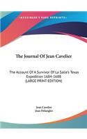 The Journal of Jean Cavelier: The Account of a Survivor of La Salle's Texas Expedition 1684-1688 (Large Print Edition)