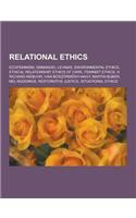 Relational Ethics: Ecofeminism, Emmanuel Levinas, Environmental Ethics, Ethical Relationship, Ethics of Care, Feminist Ethics, H. Richard