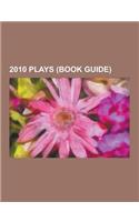 2010 Plays (Book Guide): 2010 Audio Plays, Starstruck, Madea's Big Happy Family, Doctor Who Live, the Empire, Lombardi, Spur of the Moment, Dem(English)