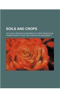 Soils and Crops; With Soils Treated in Reference to Crop Production