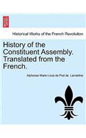 History of the Constituent Assembly. Translated from the French.