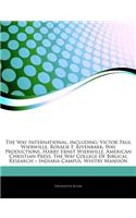 Articles on the Way International, Including: Victor Paul Wierwille, Rosalie F. Rivenbark, Way Productions, Harry Ernst Wierwille, American Christian Press, the Way College of Biblical Research 