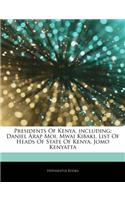 Articles on Presidents of Kenya, Including: Daniel Arap Moi, Mwai Kibaki, List of Heads of State of Kenya, Jomo Kenyatta