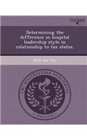 Determining the Difference in Hospital Leadership Style in Relationship to Tax Status
