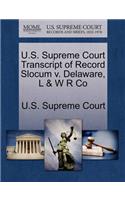 U.S. Supreme Court Transcript of Record Slocum V. Delaware, L & W R Co: (English)