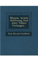 Messias, Israels Hoffnung Und Aller Volker Verlangen...