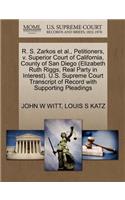 R. S. Zarkos Et Al., Petitioners, V. Superior Court of California, County of San Diego (Elizabeth Ruth Riggs, Real Party in Interest). U.S. Supreme Court Transcript of Record with Supporting Pleadings