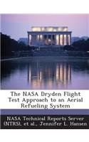 NASA Dryden Flight Test Approach to an Aerial Refueling System