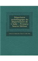 Repertoire Archeologique Du Departement de L'Aube