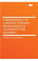 Fundamentals of Construction and Maintenance of Secondary Type Highways