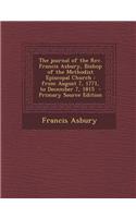 The Journal of the REV. Francis Asbury, Bishop of the Methodist Episcopal Church: From August 7, 1771, to December 7, 1815