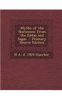 Myths of the Norsemen from the Eddas and Sagas - Primary Source Edition