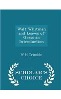 Walt Whitman and Leaves of Grass an Introduction - Scholar's Choice Edition