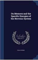 On Memory and the Specific Energies of the Nervous System