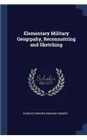 Elementary Military Geogrpahy, Reconnoitring and Sketching