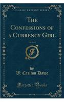 The Confessions of a Currency Girl, Vol. 2 of 3 (Classic Reprint)