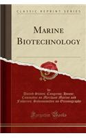 Marine Biotechnology (Classic Reprint)