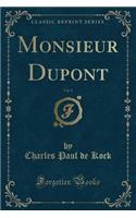 Monsieur Dupont, Vol. 2 (Classic Reprint)