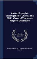 Oscillographic Investigation of Current and EMF- Waves of Telephone Magneto Generators