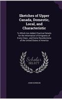 Sketches of Upper Canada, Domestic, Local, and Characteristic