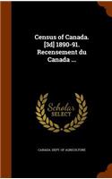 Census of Canada. [3d] 1890-91. Recensement du Canada ...