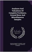 Analyses And Valuations Of Complete Fertilizers, Ground Bone And Miscellaneous Samples