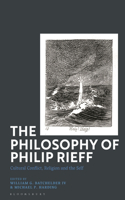 Philosophy of Philip Rieff: Cultural Conflict, Religion and the Self